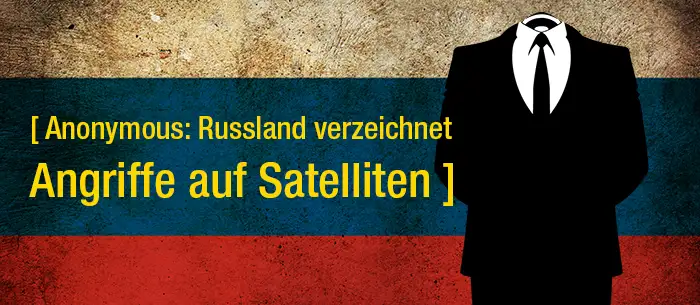 Anonymous: Russland verzeichnet Angriffe auf Satelliten