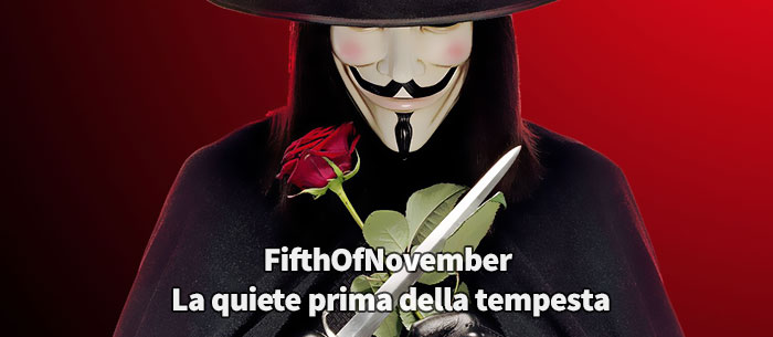 FifthOfNovember - La quiete prima della tempesta